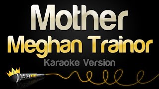 Meghan Trainor  Mother Karaoke Version [upl. by Queri]