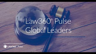 2024 Law360 Pulse Global Leaders [upl. by Kloster924]