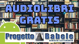 Come Scaricare AUDIOLIBRI Gratis  Progetto Babele [upl. by Regen]