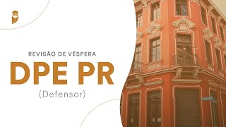 Revisão de Véspera DPE PR Defensor [upl. by Morey184]