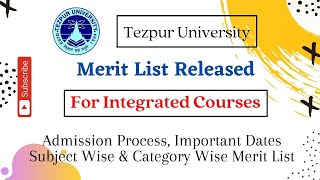 Tezpur University Merit List Released  For Several Integrated Courses  Admission Process [upl. by Tam]