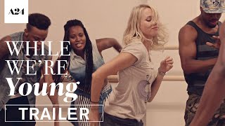 While Were Young  Official HD Trailer 2  A24 [upl. by Aneeuqahs]