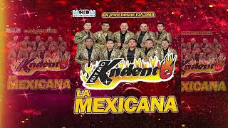 LA MEXICANA EN VIVO RITMO KNDENTE [upl. by Tarton]