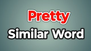 Pretty Similar Word  Synonyms of Pretty  Words Tube [upl. by Buckler]