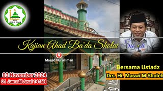 Ustadz Drs Hi Maswi M Sholeh  Hidayah adalah Hak Prerogatif Alloh SWT  03 November 2024 [upl. by Htor500]