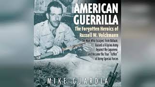 Review American Guerrilla The Forgotten Heroics of Russell W Volckmann  by Mike Guardia [upl. by Einnhoj]