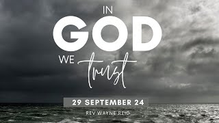 In God We Trust  Rev Wayne Reid  Sunday 29th September 2024 [upl. by Bouton]