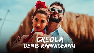 Denis Ramniceanu  Creola  Versuri [upl. by Asli]