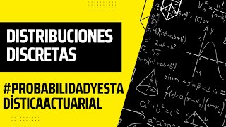 03 Distribuciones Discretas  Probabilidad y Estadística Actuarial [upl. by Nogras]