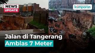 Hujan Deras Ruas Jalan di Tangerang Amblas Sedalam 7 Meter [upl. by Byler]