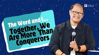 The Word and I    Together We Are More Than Conquerors  Ptr Willy Ricafrente [upl. by Kaycee]