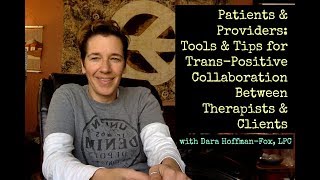 Patients amp Providers Tools amp Tips for TransPositive Collaboration Between Therapists amp Clients [upl. by Kursh]