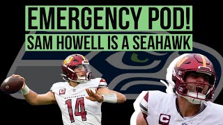 EMERGENCY POD Sam Howell amp Tyrel Dodson are Seahawks [upl. by Scrogan395]