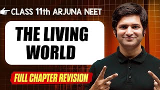 The Living World  COMPLETE Chapter in 1 Video  Quick Revision  Class 11th Arjuna NEET [upl. by Amil]