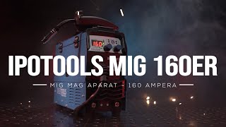 IPOTOOLS MIG 160ER  PREZENTACIJA APARATA ZA ZAVARIVANJE [upl. by Alexandr]