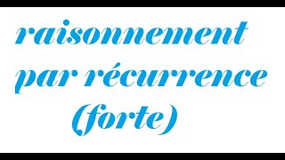 Exercice 9  raisonnement par récurrence forte partie 2 [upl. by Twedy]