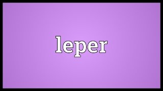 Leper Meaning [upl. by Eelta]