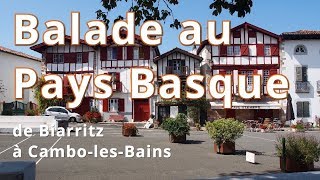 Balade au Pays Basque de Biarritz à Cambo les Bains [upl. by Alodee]