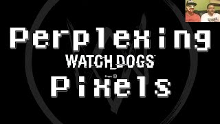 Perplexing Pixels Watch Dogs PS4 reviewcommentary Ep77 [upl. by Anayik73]