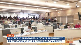 Concejales aprobaron la reducción al presupuesto en educación cultura y seguridad en Quito [upl. by Thesda]