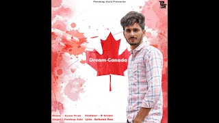 Dream Canada  Official Audio   Pardeep Sohi  Jason Trak  Gurkanwal Mann  Latest Songs 2020 [upl. by Sanford]