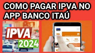 Como pagar IPVA e licenciamento 2023 banco Itaú [upl. by Previdi]