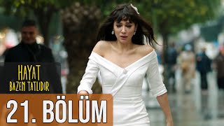 Hayat Bazen Tatlıdır 21 Bölüm Full HD [upl. by Adnirim209]