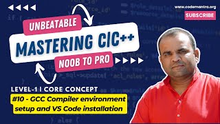 10  GCC amp VS Code Step by Step Installation Guide  Mastering in CC   CODEMANTRA  2024 [upl. by Coheman]