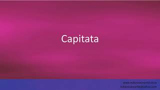 Pronunciation of the words quotCapitataquot [upl. by Atinna]