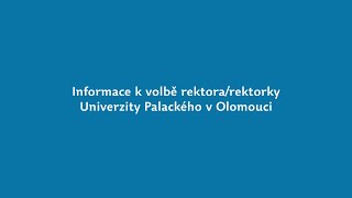 Informace k volbě rektorarektorky Univerzity Palackého v Olomouci [upl. by Joleen]