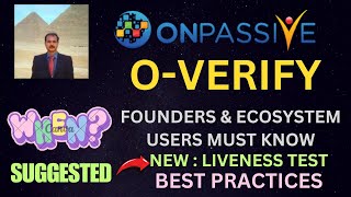 ONPASSIVE  OVERIFY  THE FACTS FOUNDERS amp ECOSYSTEM USERS  LIVENESS TEST LATEST UPDATE [upl. by Oryaj]