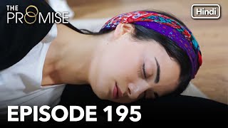 The Promise Episode 195 Hindi Dubbed [upl. by Ahsetra777]