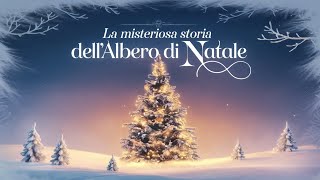 La STORIA Segreta dellAlbero di Natale che Nessuno Ti Racconta [upl. by Ahola310]