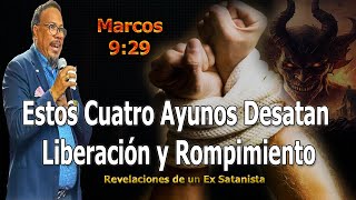 ESTOS CUATRO AYUNOS DESATAN LIBERACIÓN Y ROMPIMIENTO  REVELACIONES DE UN EX SATANISTA [upl. by Schaeffer]