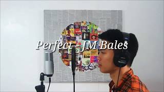 Ed Sheeran  Perfect Cover by JM Bales [upl. by Ardine]