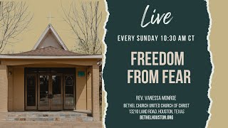 Freedom From Fear  Bethel Church United Church of Christ [upl. by Acebber]