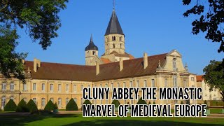 Cluny Abbey The Monastic Marvel of Medieval Europe [upl. by Alicec306]