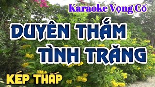 Karaoke Duyên Thắm Tình Trăng  Dây Kép Thấp  Tác giả Nguyễn Hữu Nghĩa [upl. by Airdnassac]