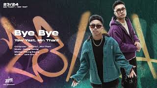 BYE BYE  YAW YAZT  MIN THANTOFFICIAL AUDIO [upl. by Sadnalor]