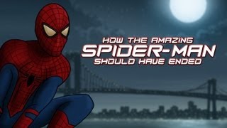 How The Amazing SpiderMan Should Have Ended [upl. by Abeu]