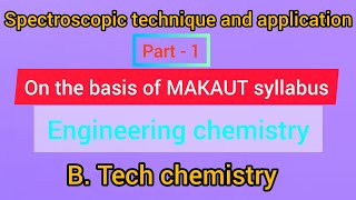 spectroscopic Technique and applicationMAKAUT Syllabus engineering chemistry [upl. by Lothair]