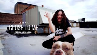 Clara K Close To Me  Sony A7III Music Video  Shot By WanyeVisuals [upl. by Houlberg378]