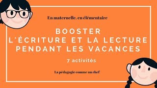 7 activités pour booster la lecture et lécriture pendant les vacances [upl. by Sartin246]