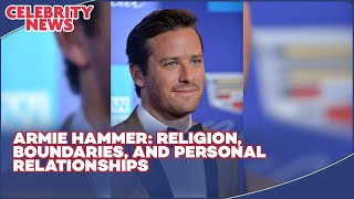 Armie Hammer Opens Up About His Mother Religion and Boundaries [upl. by Nigem]