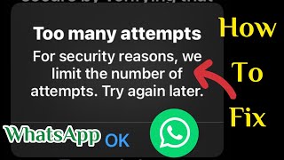 Too many attempts for Security reasons we limit the number of attempts  WhatsApp wont connecting [upl. by Ainesey]