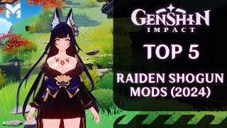 TOP 5 Raiden Shogun Mods  Genshin Impact 2024 [upl. by Danila]