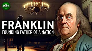 Benjamin Franklin  Founding Father of a Nation Documentary [upl. by Drauode11]