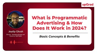 What is Programmatic Advertising amp How Does It Work in 2024  Basic Concepts amp Benefits  upGrad [upl. by Seidule]