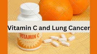 Vitamin C and Lung Cancer [upl. by Geilich724]