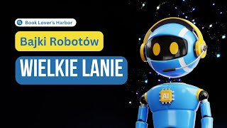 WIELKIE LANIE Stanisław Lem  Bajki Robotów [upl. by Dasha]